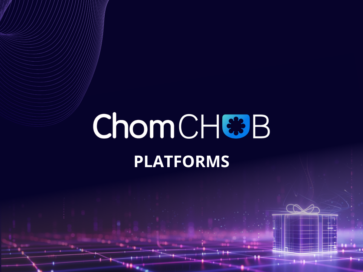 ChomCHOB Platforms